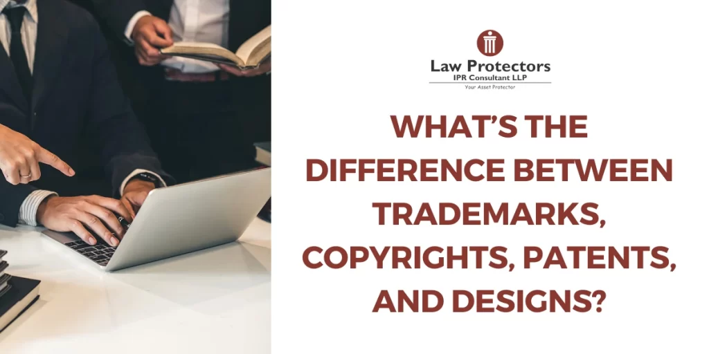 What’s the Difference Between Trademarks, Copyrights, Patents, and Designs?